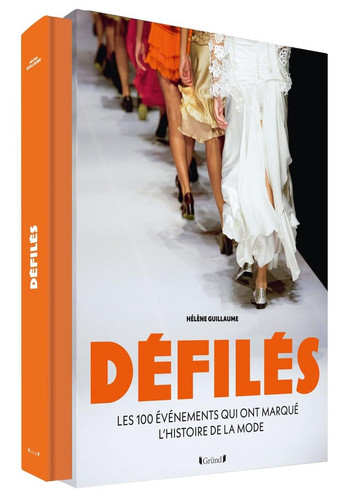 [9782324037290] Défilés - Les 100 événements qui ont marqué l'histoire de la mode