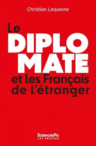 [9782724642803] Le diplomate et les Français de l'étranger comprendre les pratiques de l'État envers sa diaspora