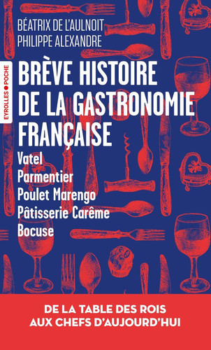[9782416022975] Brève histoire de la gastronomie française - De la table des rois aux chefs d'aujourd'hui