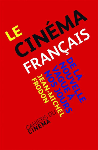 [9782866426033] Le Cinéma Français de la Nouvelle Vague a Nos Jours