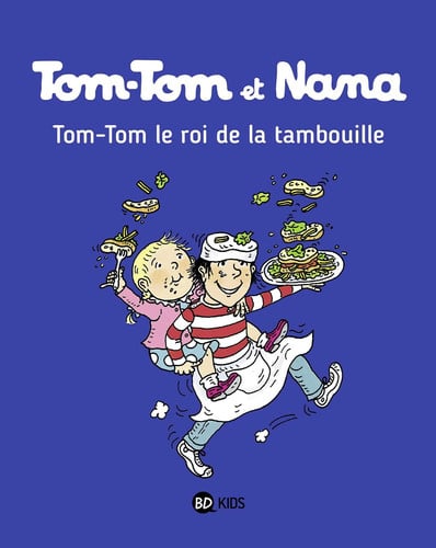Tom-Tom et Nana : Tom-Tom, Le Roi de La Tambouille