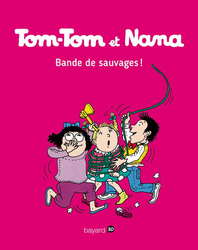 Tom-Tom et Nana : Bande de sauvages !