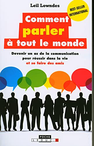 [9791028501280] Comment parler à tout le monde Devenir un as de la communication pour réussir dans la vie et se faire des amis