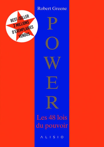 Power, les 48 lois du pouvoir Le pouvoir… on le désire, on le craint, on s’en protège…