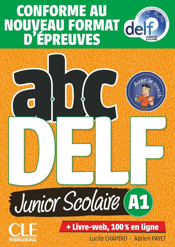 ABC DELF junior scolaire. A1. Conforme au nouveau format d'épreuves. Avec Corrigès. Per le Scuole superiori. Con e-book. Con DVD-ROM