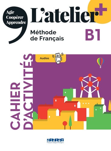 L'atelier+ B1 Cahier d'activités