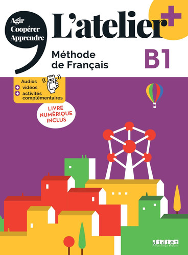 L'atelier+ B1 Méthode de français, livre numérique inclus