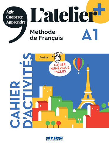 L'atelier+ A1 Cahier d'activités, cahier numérique inclus