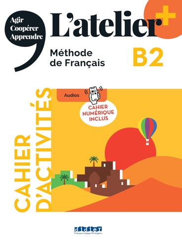 L'atelier+ B2 Cahier d'activités, cahier numérique inclus