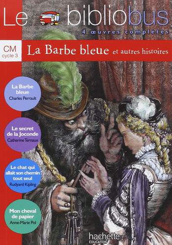 Le Bibliobus n° 2 CM Cycle 3 Parcours de lecture de 4 oeuvres : La Barbe bleue ; Le secret de la Joc