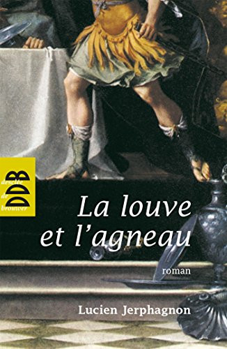La louve et l'agneau (Essai/ Roman religieux) (French Edition)