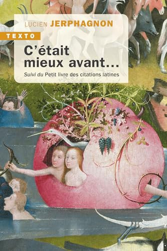 C'était mieux avant... Suivi du Petit livre des citations latines