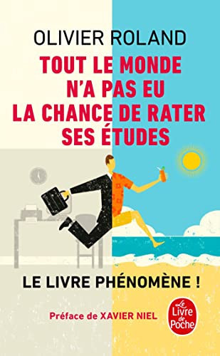 Tout le monde n'a pas eu la chance de rater ses études Comment devenir libre, vivre à fond et réussir en dehors du système