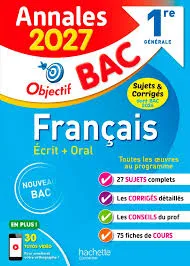 Annales Objectif BAC 2027 - Français 1re générale - sujets et corrigés
