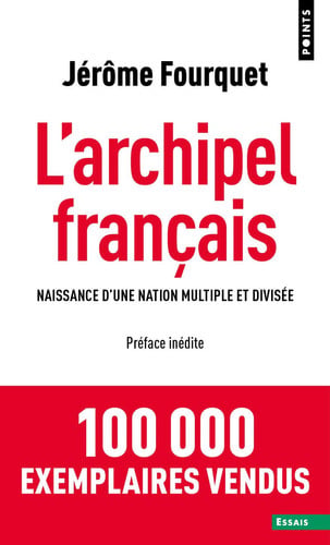 L'archipel français naissance d'une nation multiple et divisée