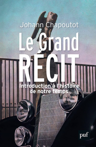 Le grand récit introduction à l'histoire de notre temps