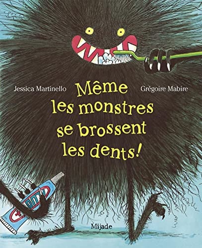 [9782807701595] Même les monstres se brossent les dents !