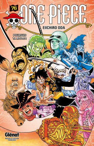 One Piece Tome 76 : Poursuis ta route !
