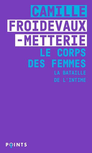 Le corps des femmes: la bataille de l'intime