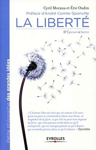 La liberté: [d'Épicure à Sartre]