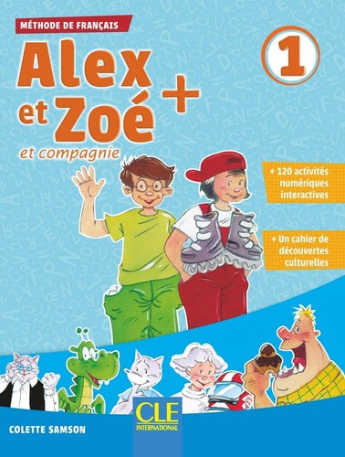 [9782090383461] Alex et Zoé + et compagnie. Méthode de français. Niveau 1. Livre de l'élève. Per la Scuola elementare. Con CD-ROM
