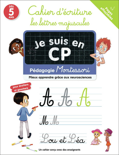 Je suis en CP - Cahier d'écriture : les lettres majuscules: Pédagogie Montessori / Mieux apprendre grâce aux neurosciences-Pages effaçables