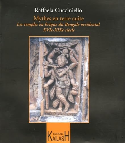 Mythes en terre cuite: les temples en brique du Bengale occidental, XVIe-XIXe siècle