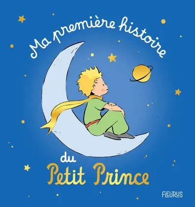 MA PREMIERE HISTOIRE DU PETIT PRINCE