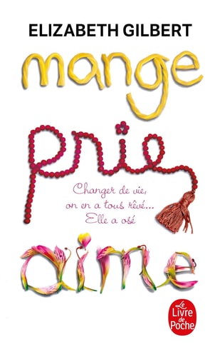 [9782253126300] Mange, prie, aime changer de vie, on en a tous rêvé-- elle a osé!
