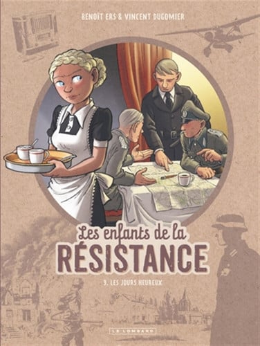Les jours heureux. Les Enfants de la Résistance - Tome 9