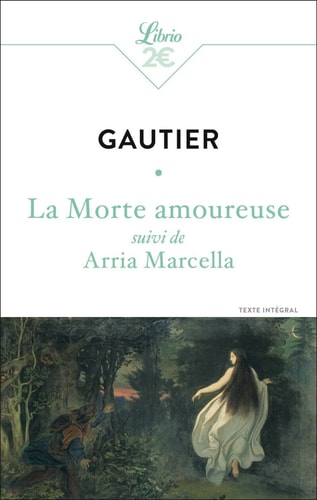 La Morte amoureuse Suivi de Arria Marcella