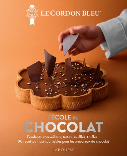 L'école du chocolat Fondants, merveilleux, tartes, soufflés, truffes... 90 recettes incontournables pour les amoureux du chocolat